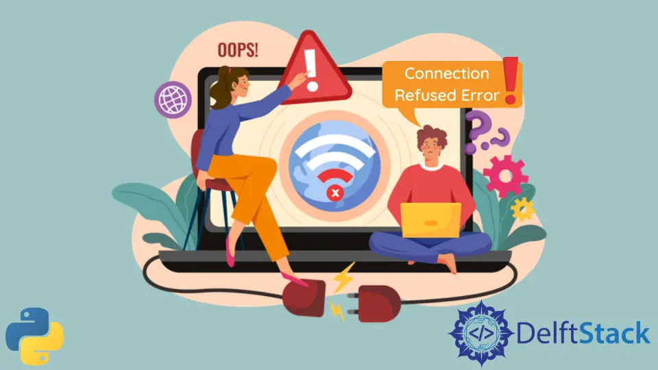 How To Fix ConnectionRefusedError Errno 61 Connection Refused In 